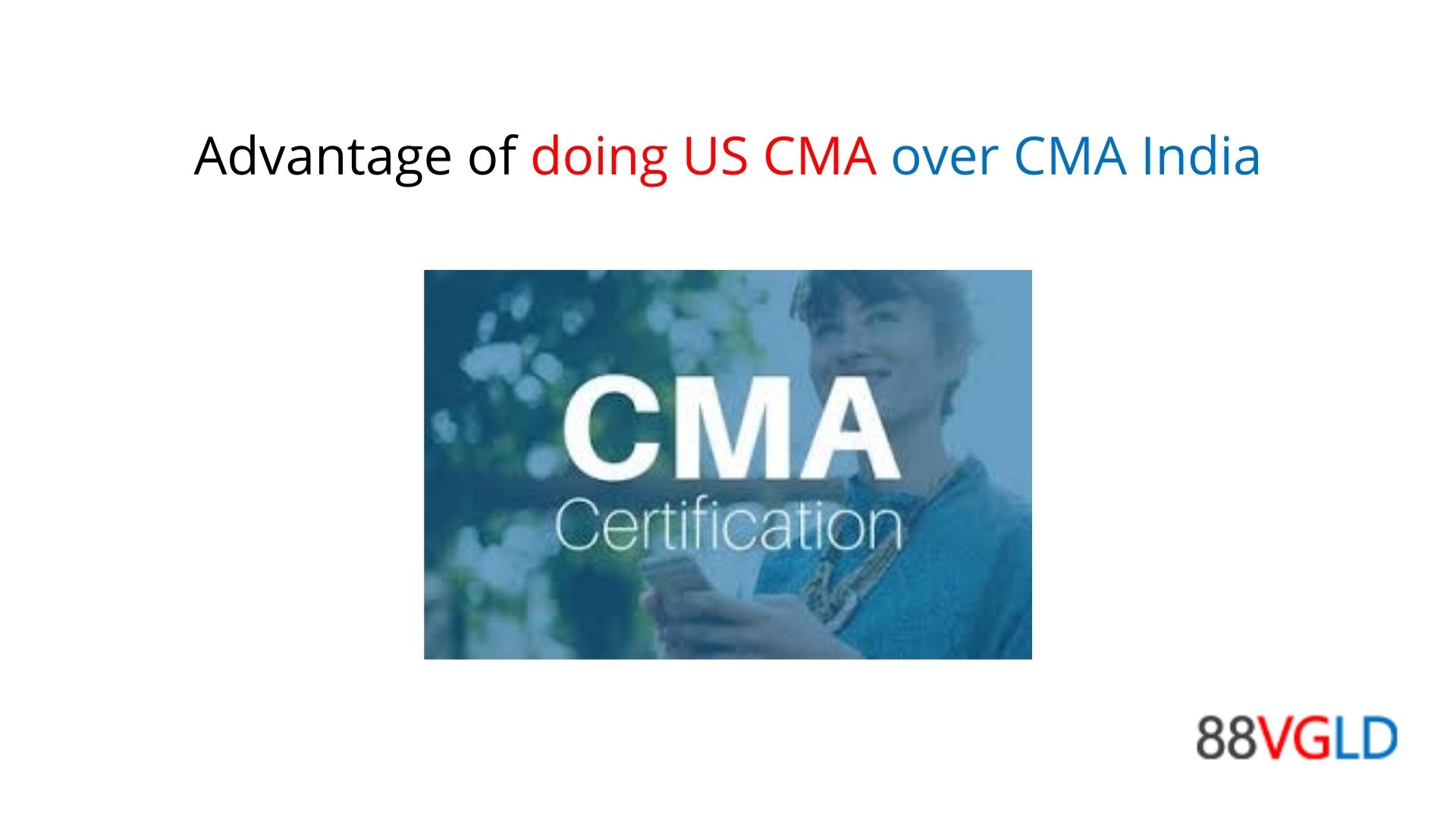 Advantage of doing US CMA over CMA India
